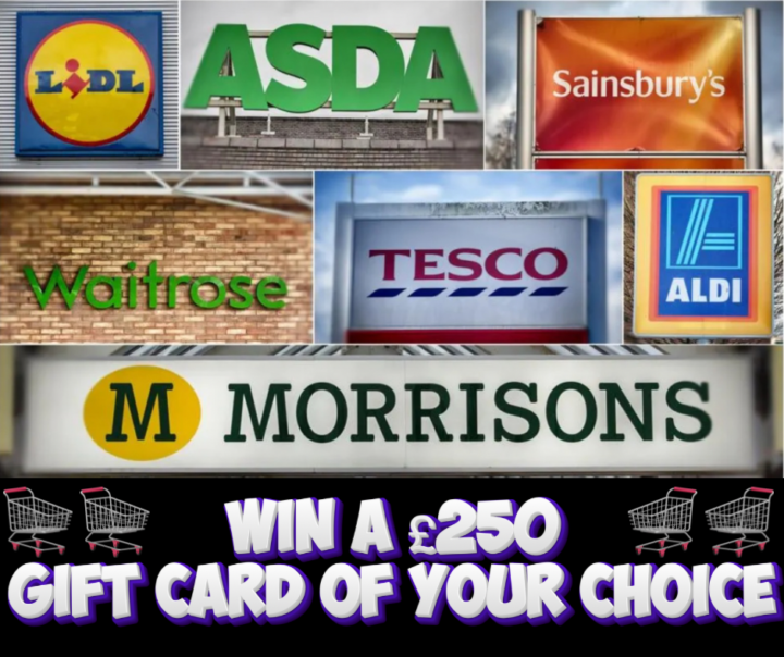 WIN A £250 SUPER MARKET SHOPPING GIFT CARD OF YOUR CHOICE