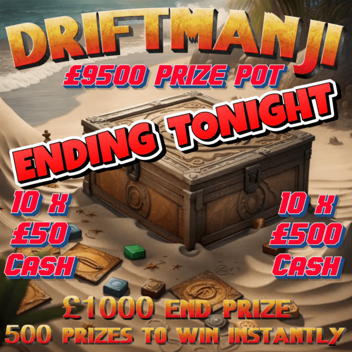 DRIFTMANJI £9500 PRIZE POT 500 CHANCES OF WINNING INSTANTLY £1000 JACKPOT