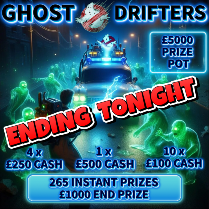 GHOST DRIFTERS £5000 PRIZE POT 265 INSTANT PRIZES £1000 END PRIZE