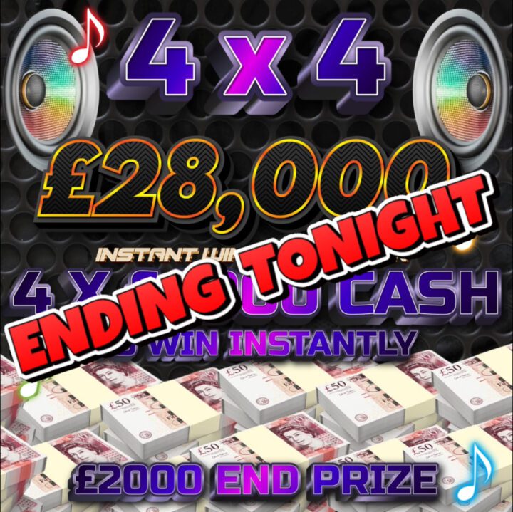 4 x 4 WIN £4000 CASH INSTANTLY £28,000 INSTANT WIN COMPETITION £2000 CASH END PRIZE
