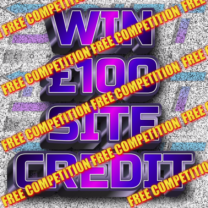 WIN £100 SITE CREDIT FOR ABSOLUTELY FREE ( APP ONLY COMPETITION )