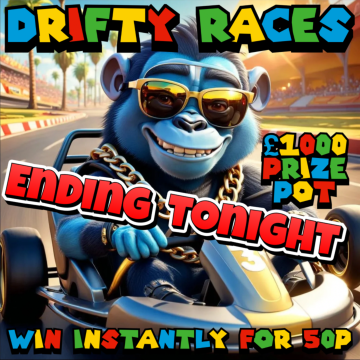 DRIFTY RACES £1000 PRIZE POT £250 JACKPOT 125 INSTANT WINS 50p ENTRY