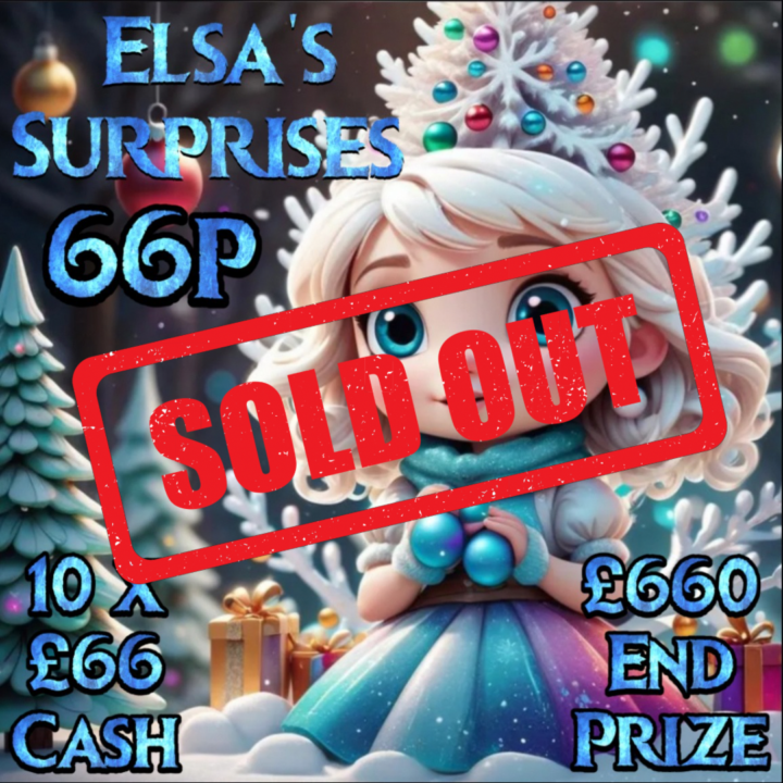 ELSA’S SURPRISE’S WIN INSTANTLY FOR 66P £660 10 x £66 CASH PRIZES