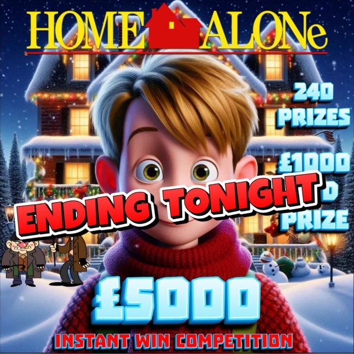 HOME ALONE £5000 PRIZE POT £1000 CASH END PRIZE 240 PRIZES TO WIN INSTANTLY