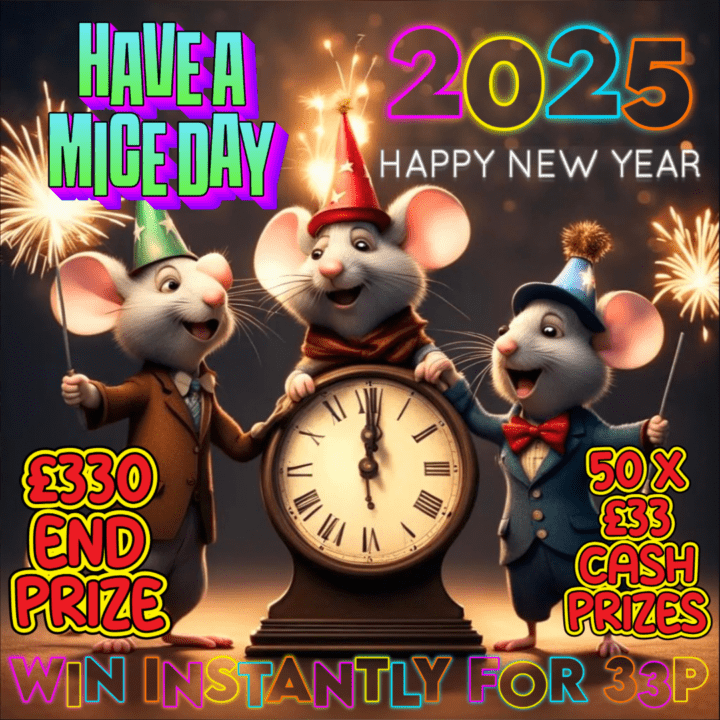 HAVE A MICE DAY INSTANT WINS 50 X £33 CASH PRIZES