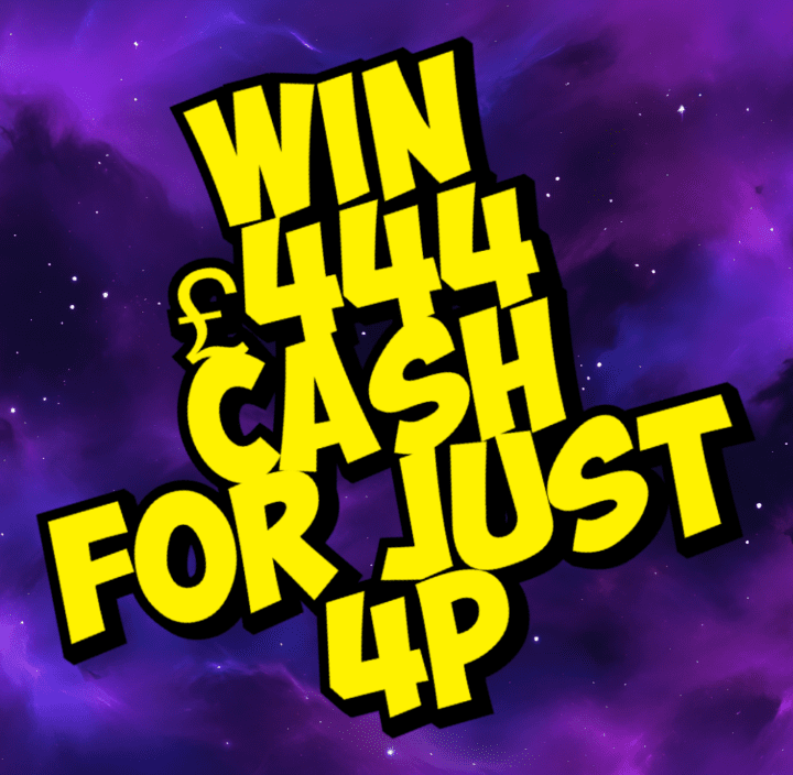 WIN £444 FOR JUST 4P