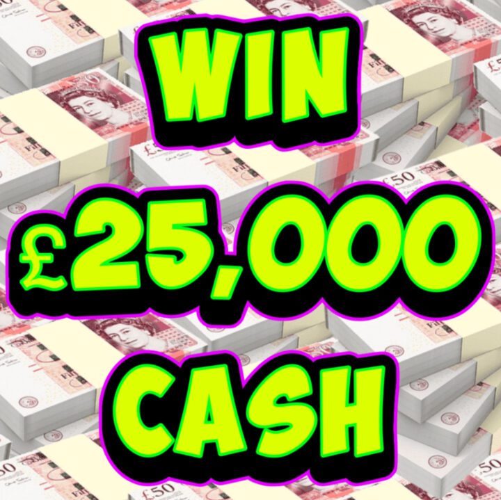£50,000 CASH ME OUT COMPETITION £25,000 JACKPOT
