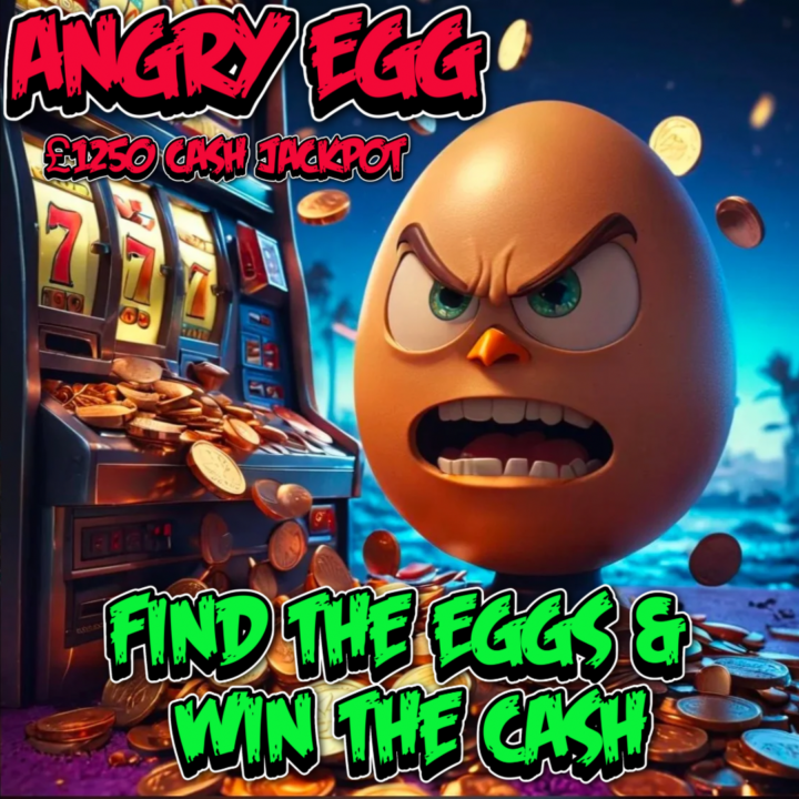 ANGRY EGG 7K POT FIND THE EGGS & WIN THE CASH £1250 END PRIZE