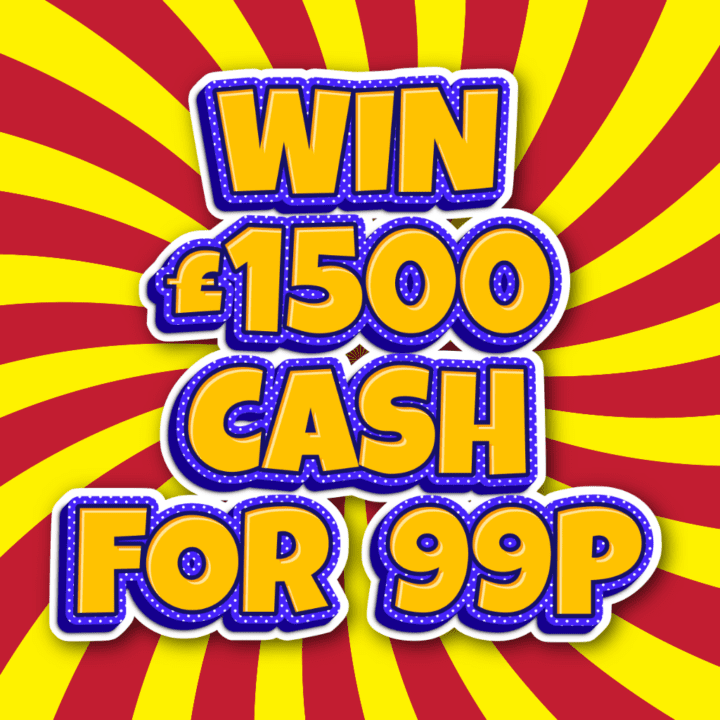 WIN £1500 TAX FREE CASH FOR JUST 99p