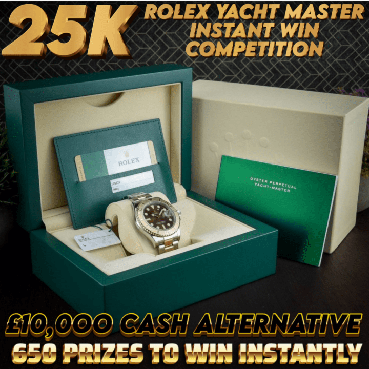 WIN A ROLEX CHOCOLATE YACHT MASTER OR £10,000 CASH ALT + £10,000 INSTANT PRIZES