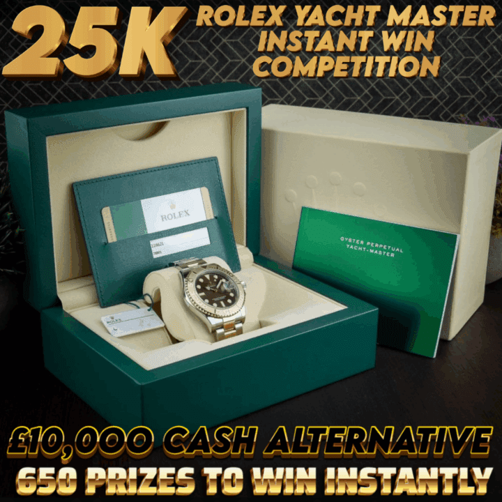 WIN A ROLEX CHOCOLATE YACHT MASTER OR £10,000 CASH ALT + £10,000 INSTANT PRIZES