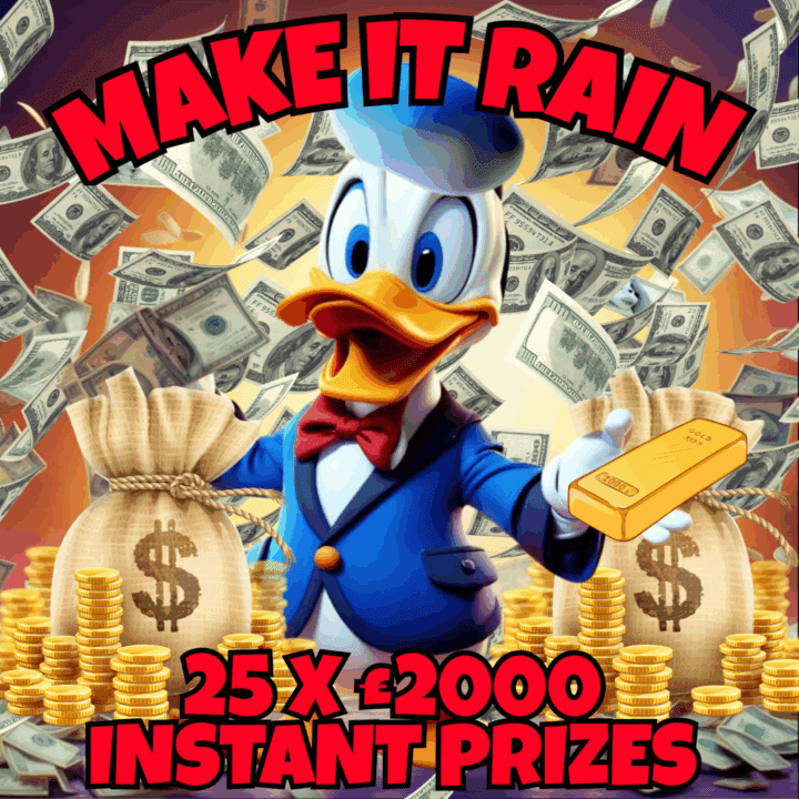 MAKE IT RAIN !! 25 X £2000 CASH INSTANT PRIZES + £2000 END PRIZE