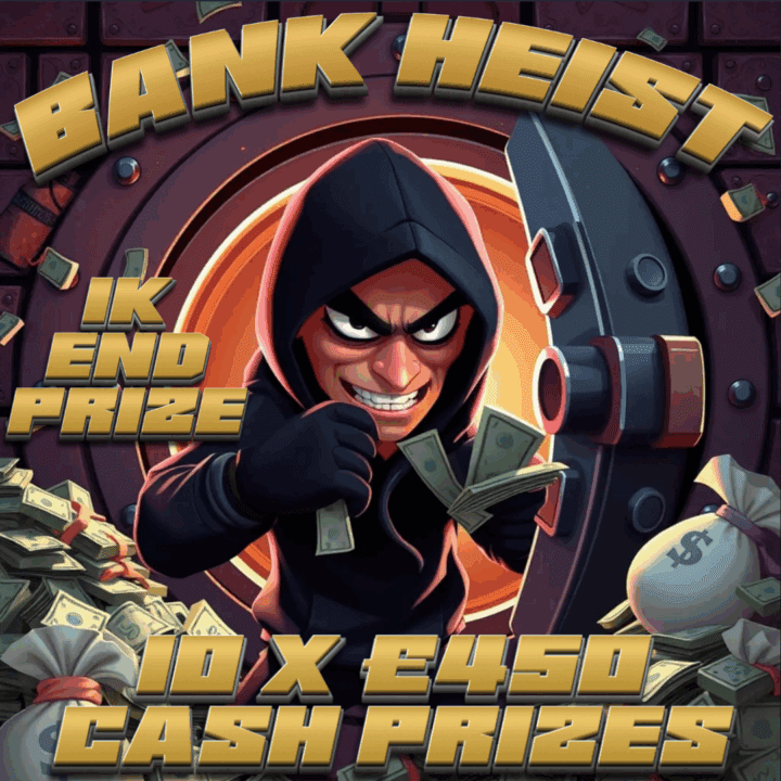 BANK HEIST 10 X £450 INSTANT PRIZES + £1000 CASH END PRIZE