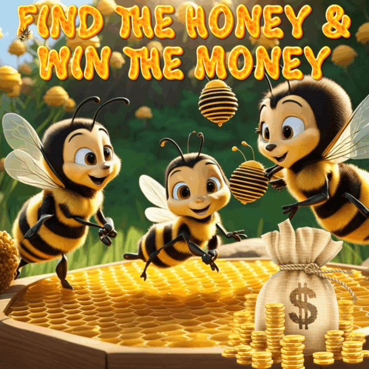 FIND THE HONEY & WIN THE MONEY