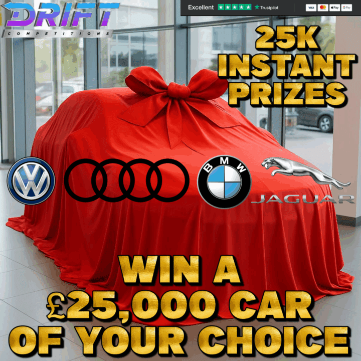 WIN A £25,000 CAR OF YOUR CHOICE OR £20,000 CASH +25K INSTANT PRIZES