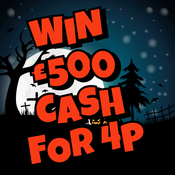 WIN £500 CASH FOR JUST 4P