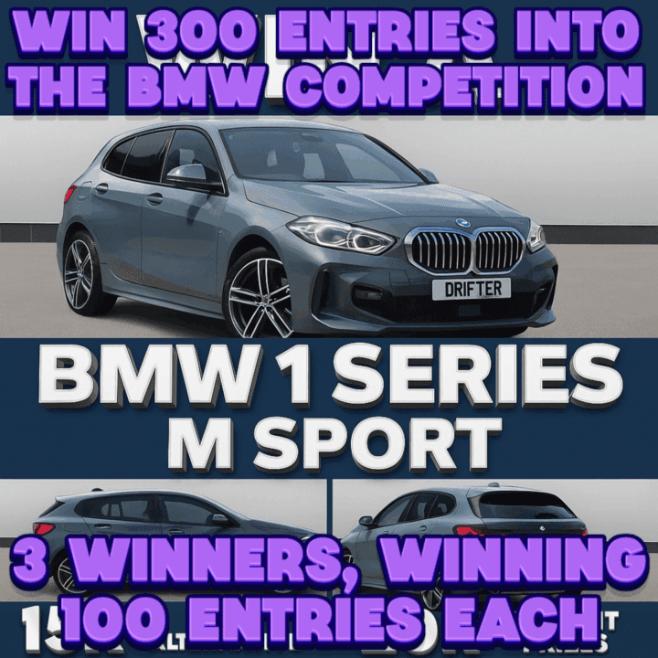 WIN 300 ENTRIES INTO THE BMW 1 SERIES COMPETITION, 3 WINNERS, WINNING 100 ENTRIES EACH