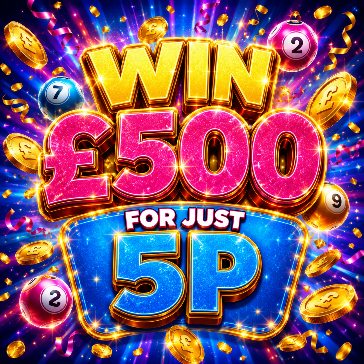 WIN £500 CASH FOR JUST 5P